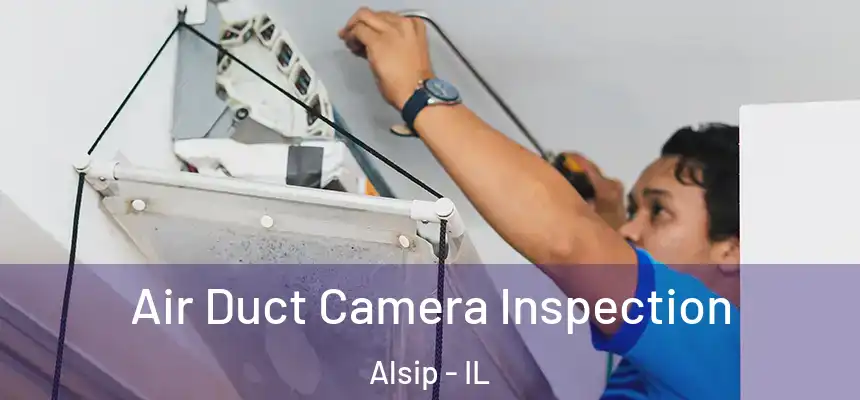 Air Duct Camera Inspection Alsip - IL