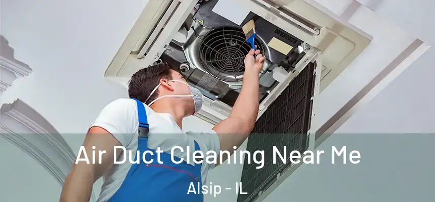  Air Duct Cleaning Near Me Alsip - IL
