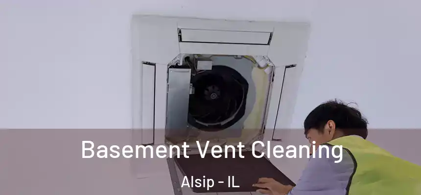  Basement Vent Cleaning Alsip - IL