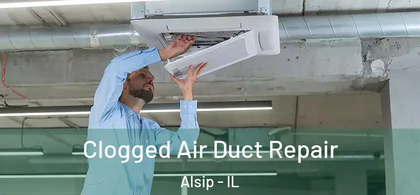  Clogged Air Duct Repair Alsip - IL