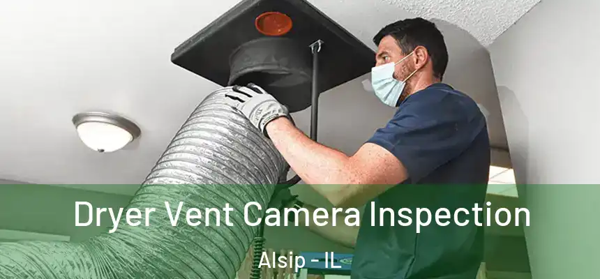  Dryer Vent Camera Inspection Alsip - IL