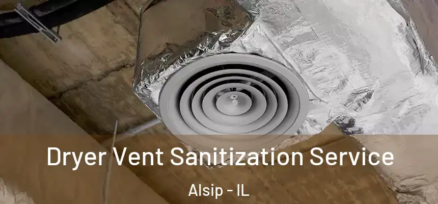  Dryer Vent Sanitization Service Alsip - IL