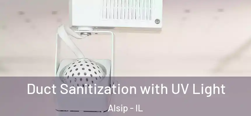 Duct Sanitization with UV Light Alsip - IL