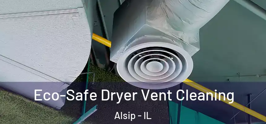  Eco-Safe Dryer Vent Cleaning Alsip - IL