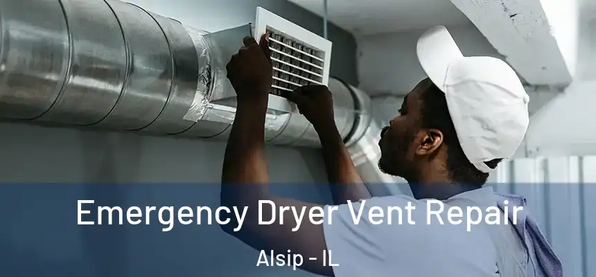  Emergency Dryer Vent Repair Alsip - IL