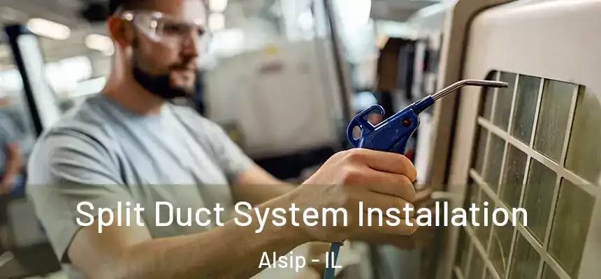 Split Duct System Installation Alsip - IL
